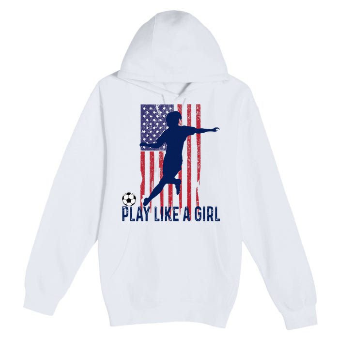 Play Like USA Flag Football Team  Game Goal Soccer Premium Pullover Hoodie