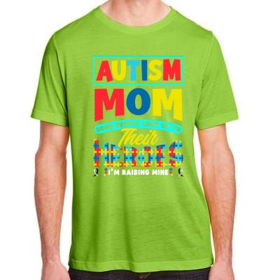 People Look Up To Their Heroes IM Raising Mine Autism Mom Gift Adult ChromaSoft Performance T-Shirt