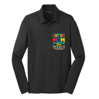 People Look Up To Their Heroes IM Raising Mine Autism Mom Gift Silk Touch Performance Long Sleeve Polo