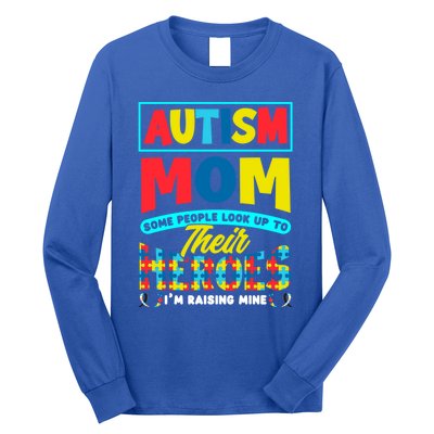 People Look Up To Their Heroes IM Raising Mine Autism Mom Gift Long Sleeve Shirt