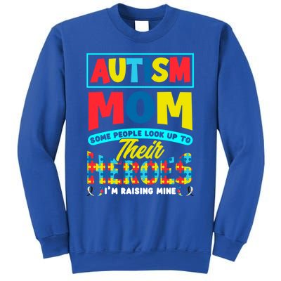 People Look Up To Their Heroes IM Raising Mine Autism Mom Gift Sweatshirt