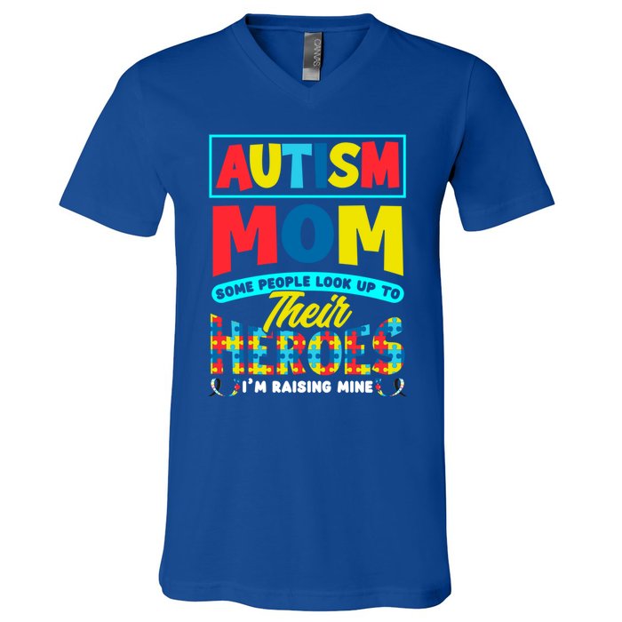 People Look Up To Their Heroes IM Raising Mine Autism Mom Gift V-Neck T-Shirt