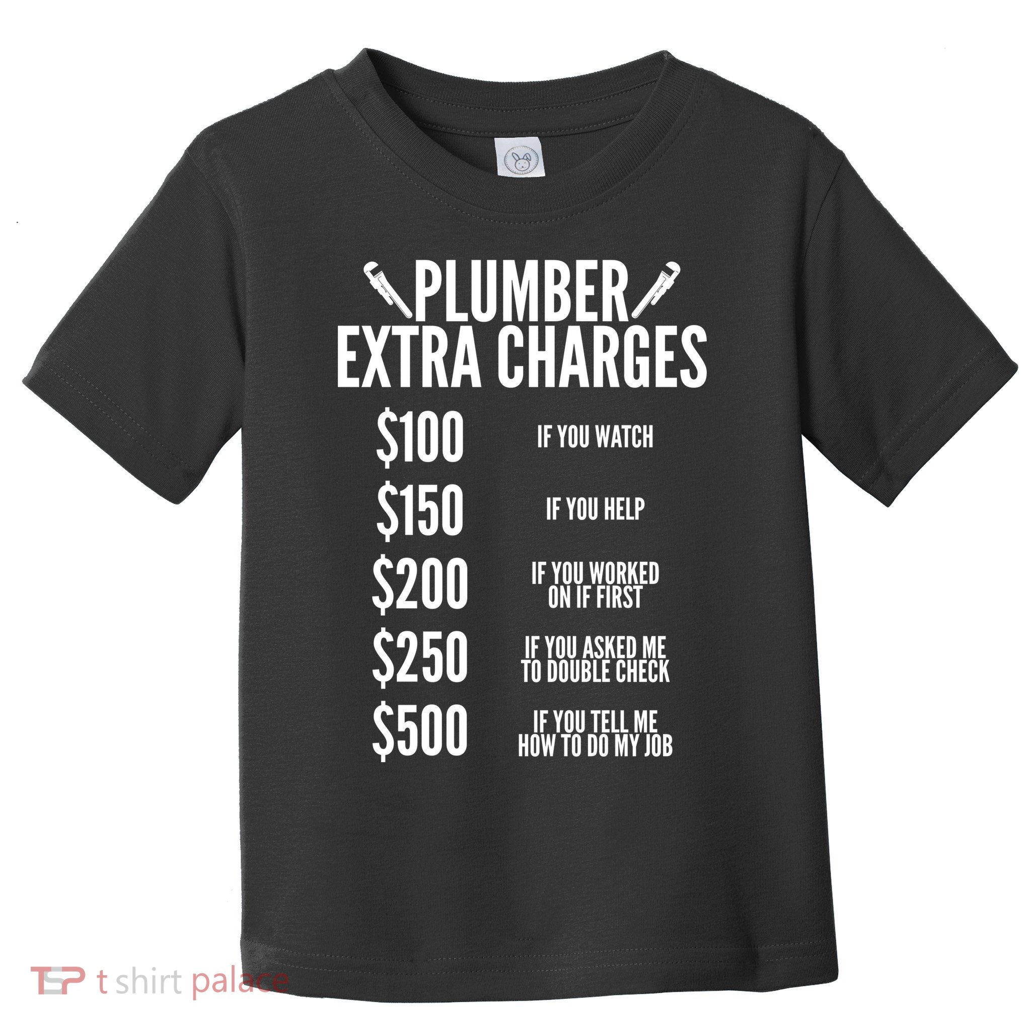 Plumber Extra Charges Toddler T-Shirt