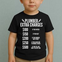 Plumber Extra Charges Toddler T-Shirt