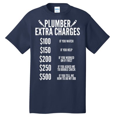 Plumber Extra Charges Tall T-Shirt