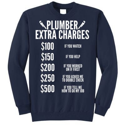 Plumber Extra Charges Tall Sweatshirt