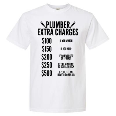 Plumber Extra Charges Garment-Dyed Heavyweight T-Shirt