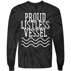 Proud Listless Vessel Funny Political President Design Tie-Dye Long Sleeve Shirt