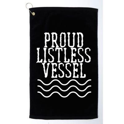 Proud Listless Vessel Funny Political President Design Golf Towel