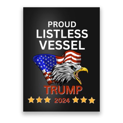 Proud Listless Vessel Pro Trump For President 2024 Poster