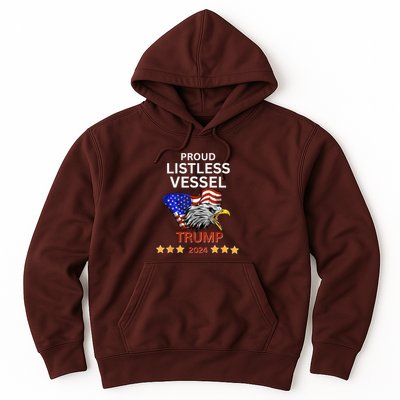 Proud Listless Vessel Pro Trump For President 2024 Hoodie