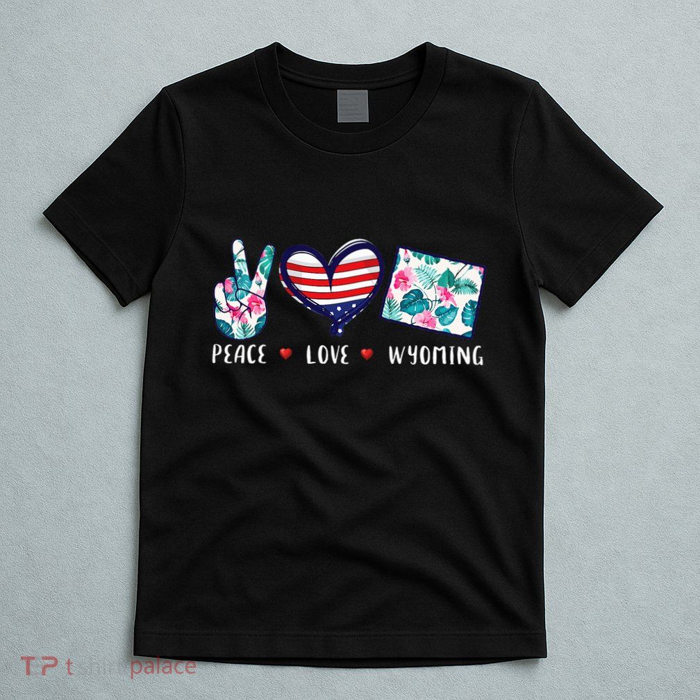 Peace Love Wyoming Flag Grown Souvenirs T-Shirt