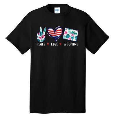 Peace Love Wyoming Flag Grown Souvenirs Tall T-Shirt