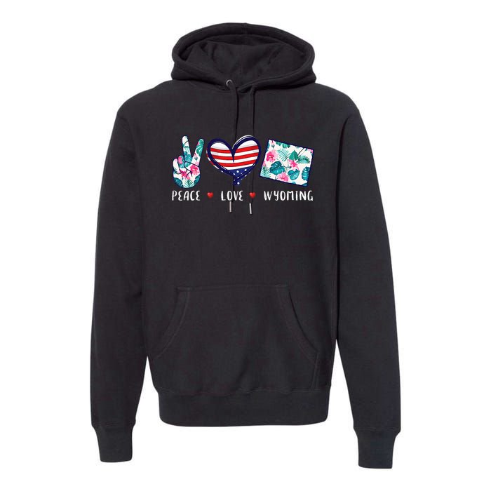 Peace Love Wyoming Flag Grown Souvenirs Premium Hoodie