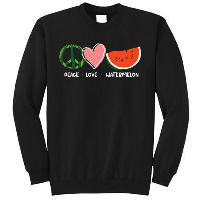 Peace Love Watermelon Happy Watermelon Day Tall Sweatshirt