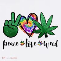 Peace Love Weed Marijuana Hippie Weed Cannabis 420 Stoner Premium T-Shirt