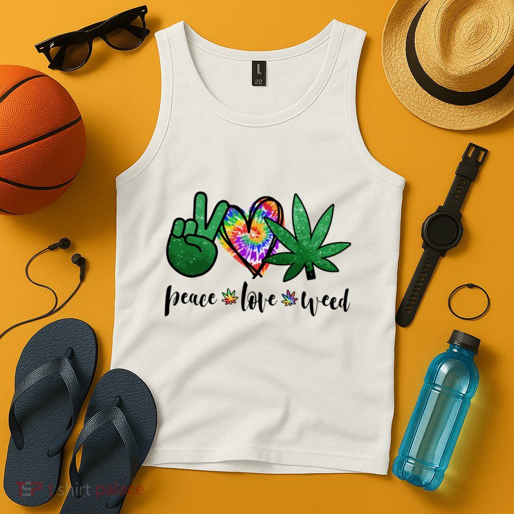 Peace Love Weed Marijuana Hippie Weed Cannabis 420 Stoner Tank Top