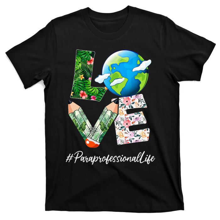 Paraprofessional Love World Earth Day Save the Planet T-Shirt