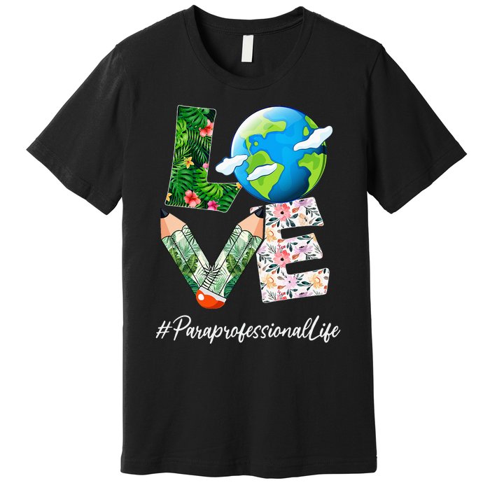 Paraprofessional Love World Earth Day Save the Planet Premium T-Shirt