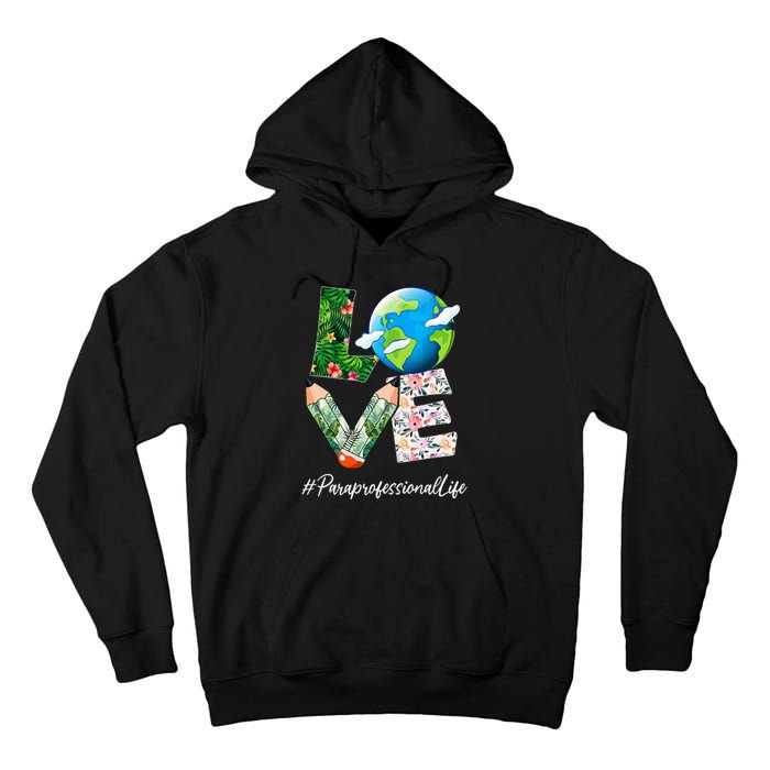 Paraprofessional Love World Earth Day Save the Planet Tall Hoodie