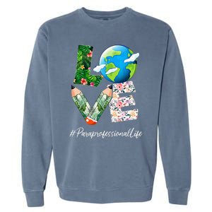 Paraprofessional Love World Earth Day Save the Planet Garment-Dyed Sweatshirt