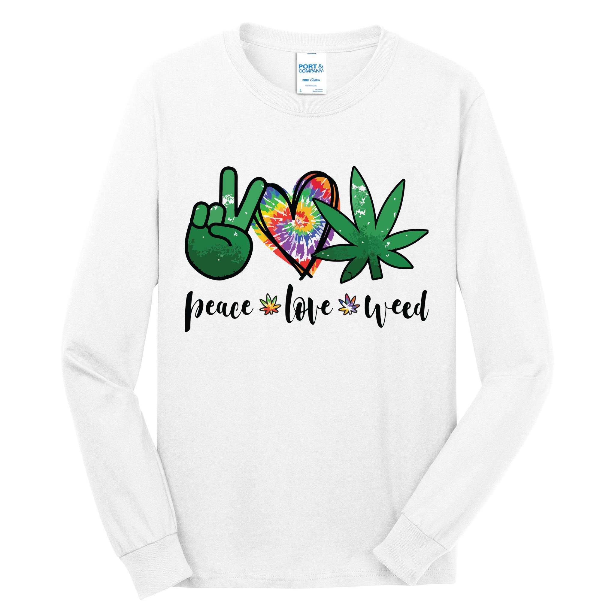 Peace Love Weed Marijuana Hippie Weed Cannabis 420 Stoner Tall Long Sleeve T-Shirt