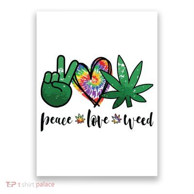 Peace Love Weed Marijuana Hippie Weed Cannabis 420 Stoner Poster