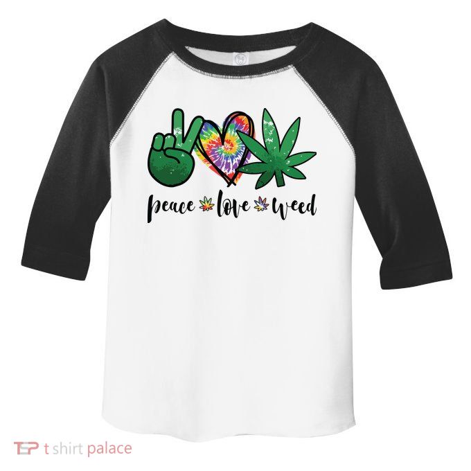 Peace Love Weed Marijuana Hippie Weed Cannabis 420 Stoner Toddler Fine Jersey T-Shirt
