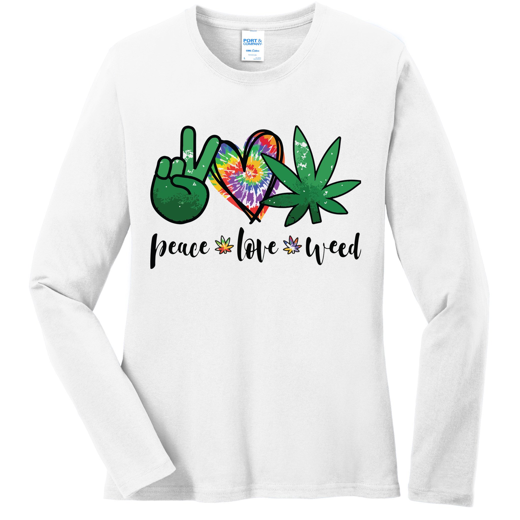 Peace Love Weed Marijuana Hippie Weed Cannabis 420 Stoner Ladies Long Sleeve Shirt