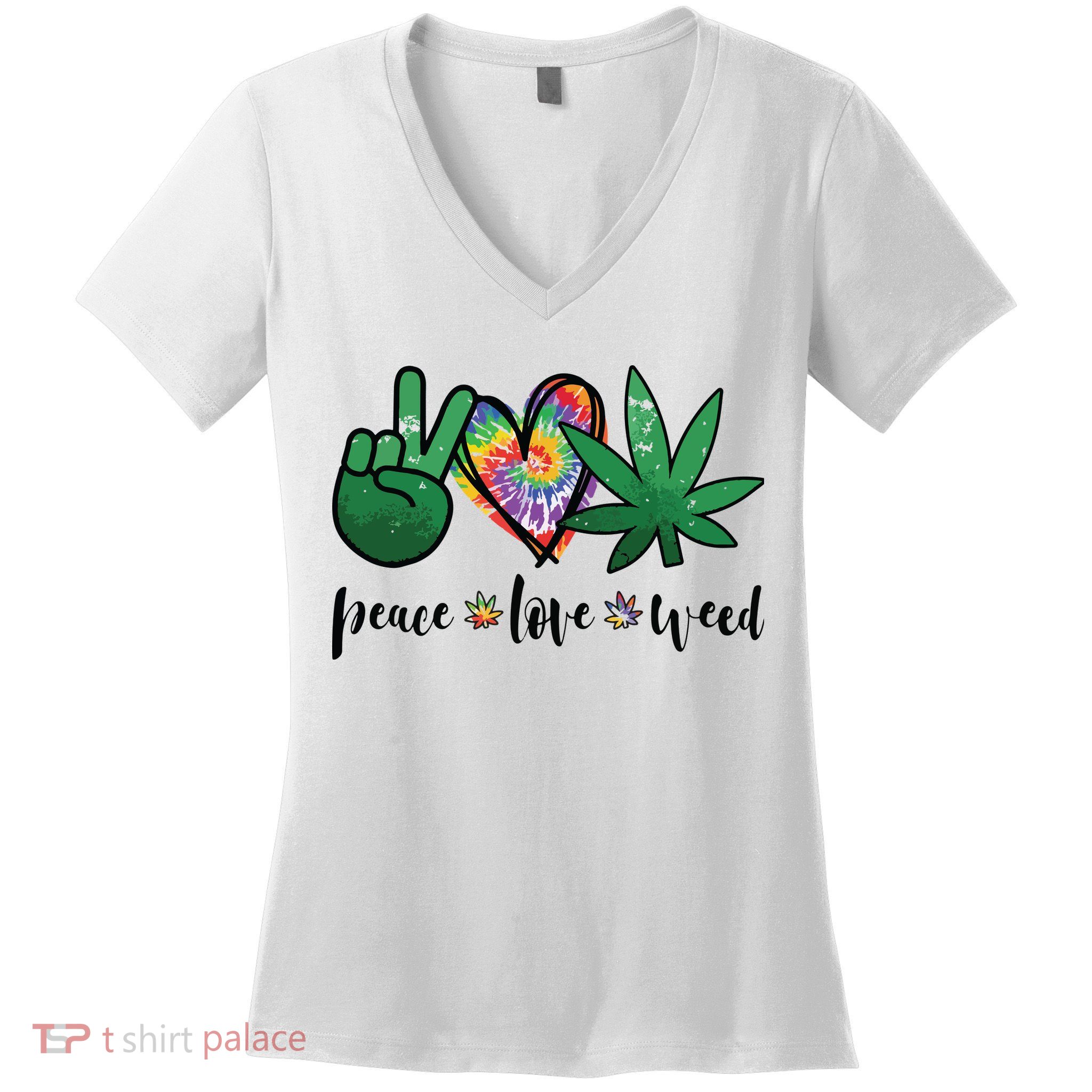 Peace Love Weed Marijuana Hippie Weed Cannabis 420 Stoner Women's V-Neck T-Shirt