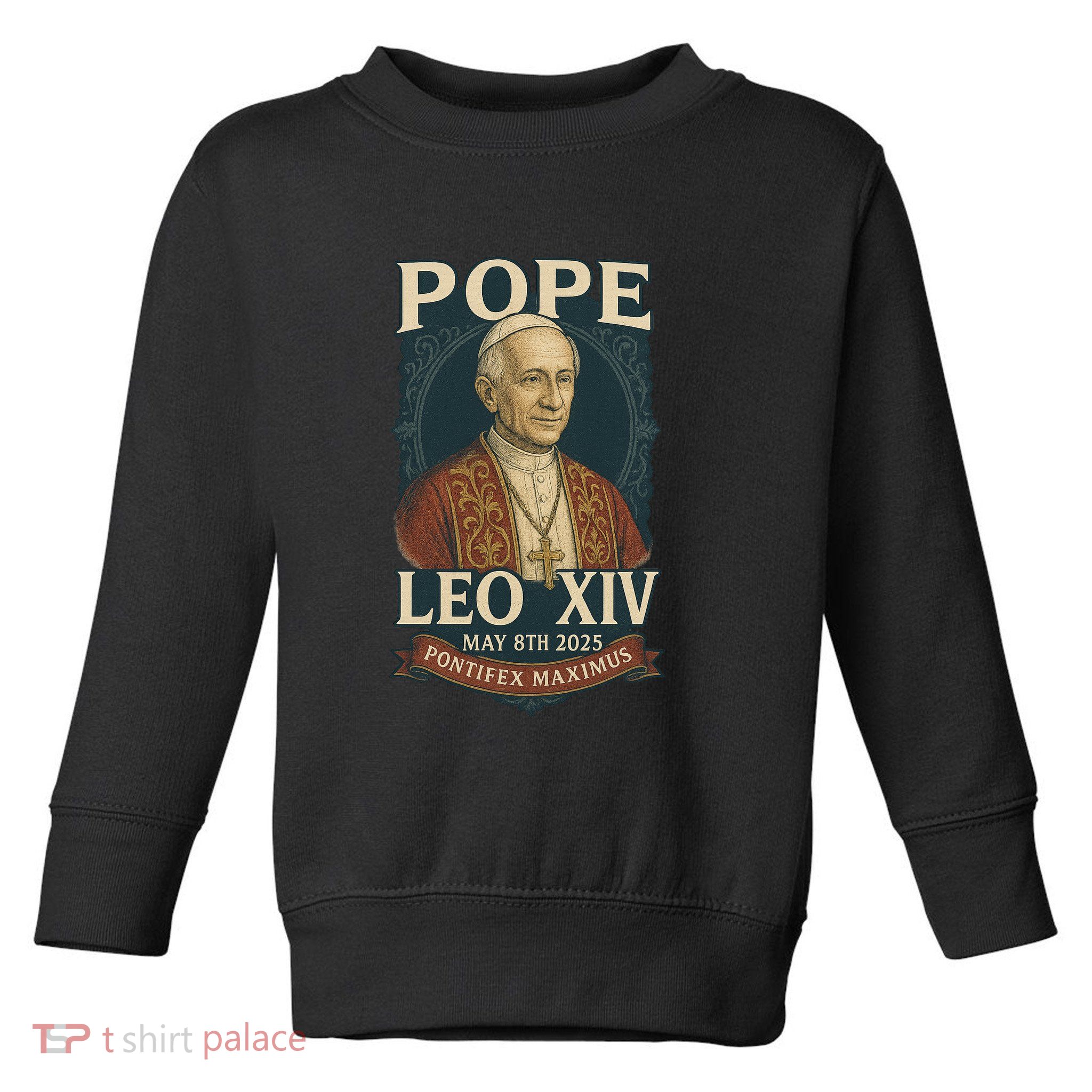 Pope Leo XIV Pontifex Maximus May 8th 2025 Toddler Sweatshirt