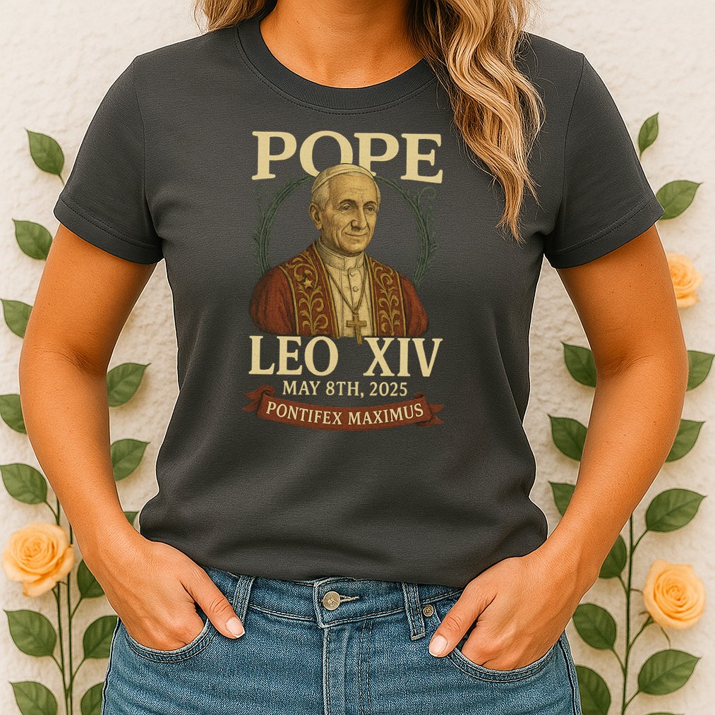 Pope Leo XIV  Pontifex Maximus May 8th, 2025 Womens T-Shirt