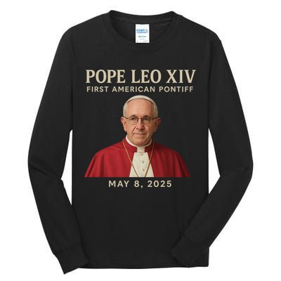 Pope Leo XIV First American Pontiff May 8th 2025 Tall Long Sleeve T-Shirt