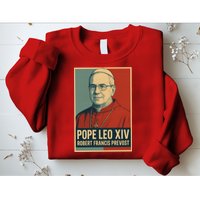 Pope Leo XIV Robert Francis Prevost Sweatshirt