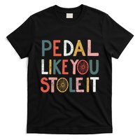 Pedal Like You Stole It Classic T-Shirt