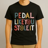 Pedal Like You Stole It Classic T-Shirt