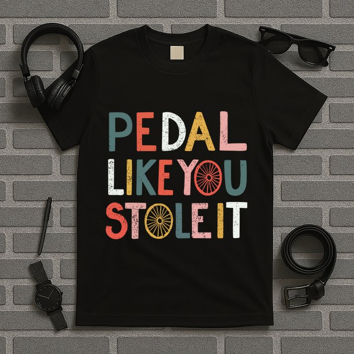 Pedal Like You Stole It Classic T-Shirt