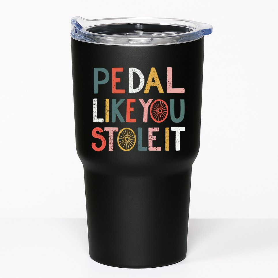 Pedal Like You Stole It Classic Tumbler