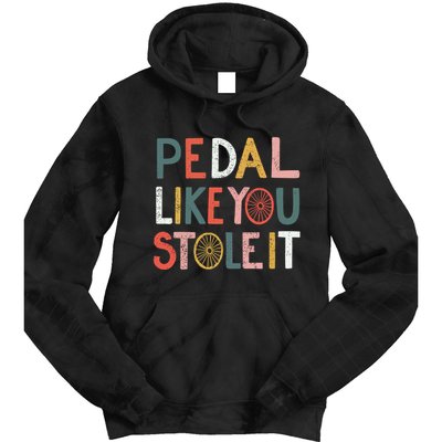 Pedal Like You Stole It Classic Tie Dye Hoodie