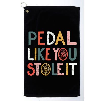 Pedal Like You Stole It Classic Golf Towel