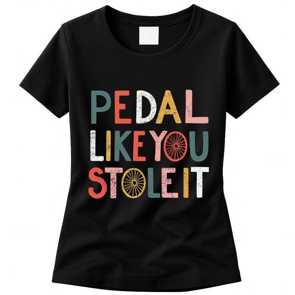Pedal Like You Stole It Classic Womens T-Shirt