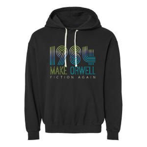 Political Make 1984 Fiction Again Privacy Garment-Dyed Fleece Hoodie