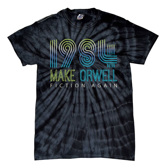 Political Make 1984 Fiction Again Privacy Tie-Dye T-Shirt