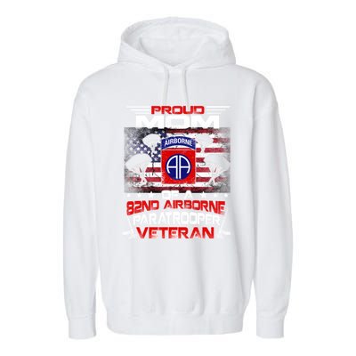 Proud Mom 82nd Airborne Paratrooper Veteran Flag Gift Garment-Dyed Fleece Hoodie