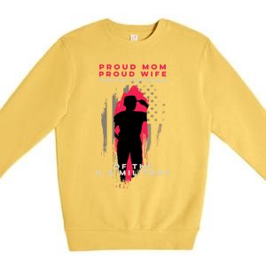 Proud Mom And Wife Gift Veteran Gift Military Support Gift Premium Crewneck Sweatshirt