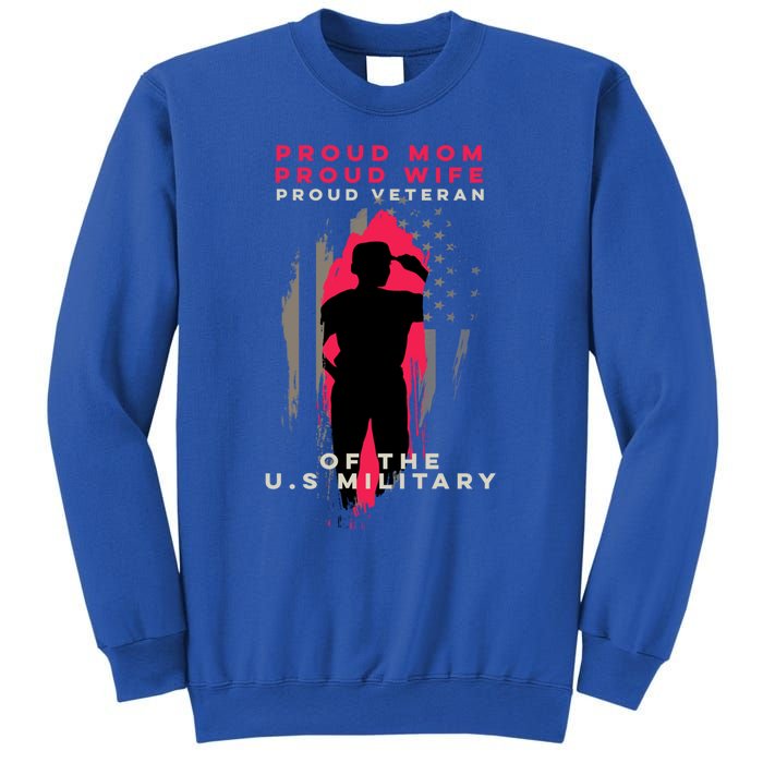 Proud Mom And Wife Gift Veteran Gift Military Support Gift Sweatshirt