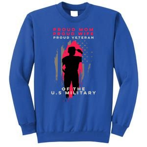 Proud Mom And Wife Gift Veteran Gift Military Support Gift Tall Sweatshirt