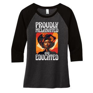 Proudly Melanated And Educated African American Women's Tri-Blend 3/4-Sleeve Raglan Shirt