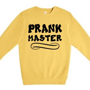 Prank Master April Fool's Day Joke Graphic Art Great Gift Premium Crewneck Sweatshirt