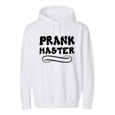 Prank Master April Fool's Day Joke Graphic Art Great Gift Garment-Dyed Fleece Hoodie